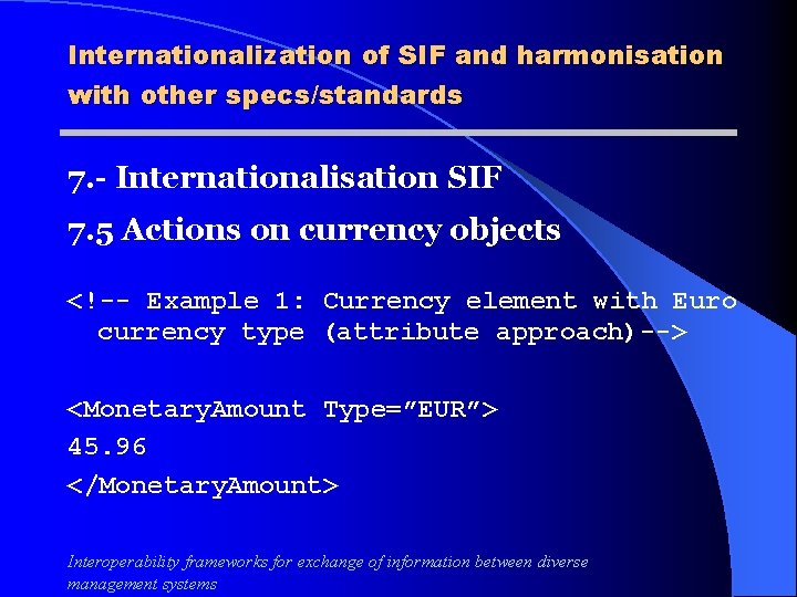 Internationalization of SIF and harmonisation with other specs/standards 7. - Internationalisation SIF 7. 5