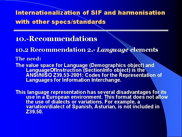 Internationalization of SIF and harmonisation with other specs/standards 10. -Recommendations 10. 2 Recommendation 2.