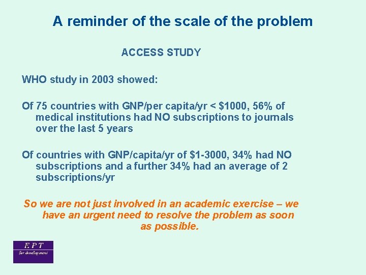 A reminder of the scale of the problem ACCESS STUDY WHO study in 2003