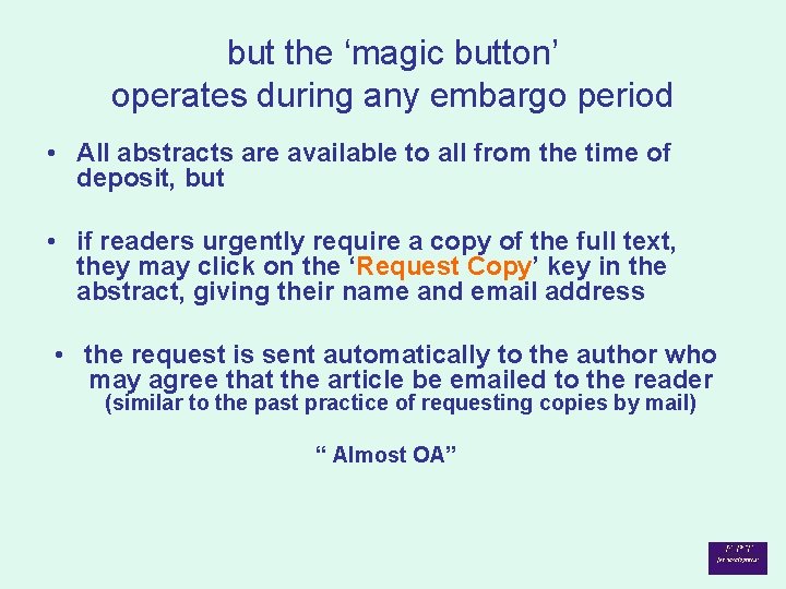 but the ‘magic button’ operates during any embargo period • All abstracts are available
