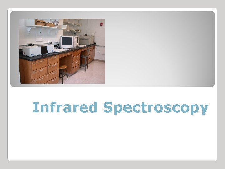 Infrared Spectroscopy 