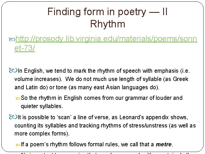 Finding form in poetry — II Rhythm http: //prosody. lib. virginia. edu/materials/poems/sonn et-73/ In