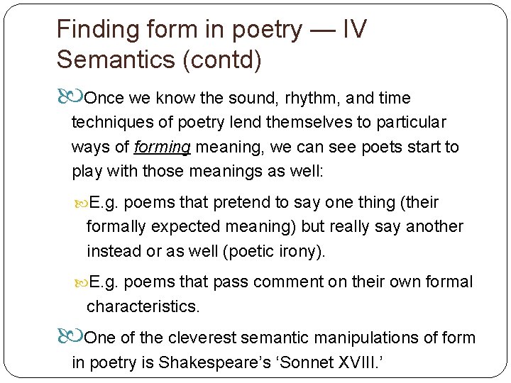 Finding form in poetry — IV Semantics (contd) Once we know the sound, rhythm,