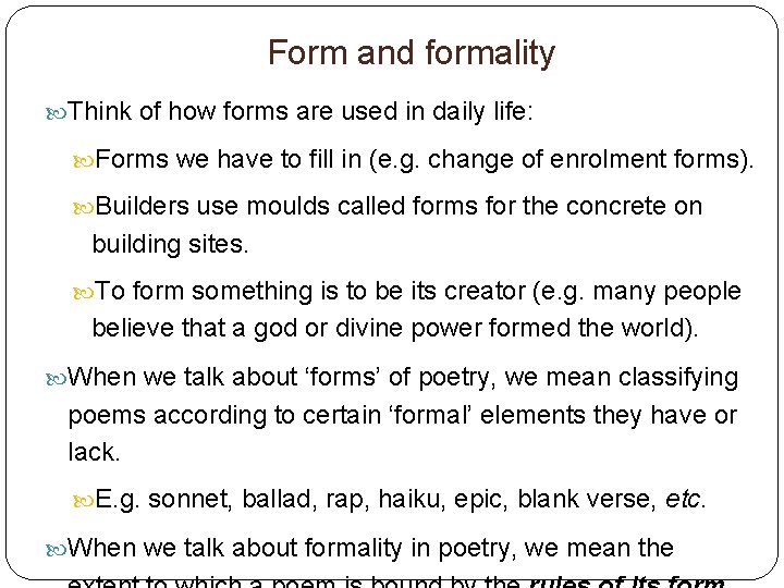 Form and formality Think of how forms are used in daily life: Forms we