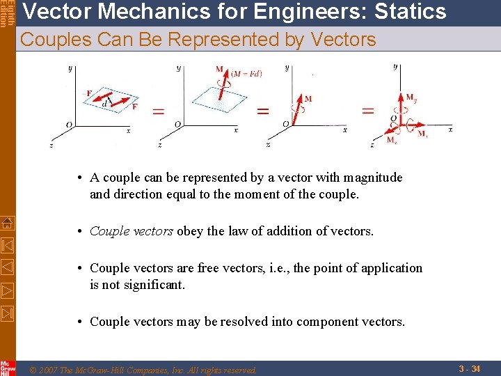 Eighth Edition Vector Mechanics for Engineers: Statics Couples Can Be Represented by Vectors •