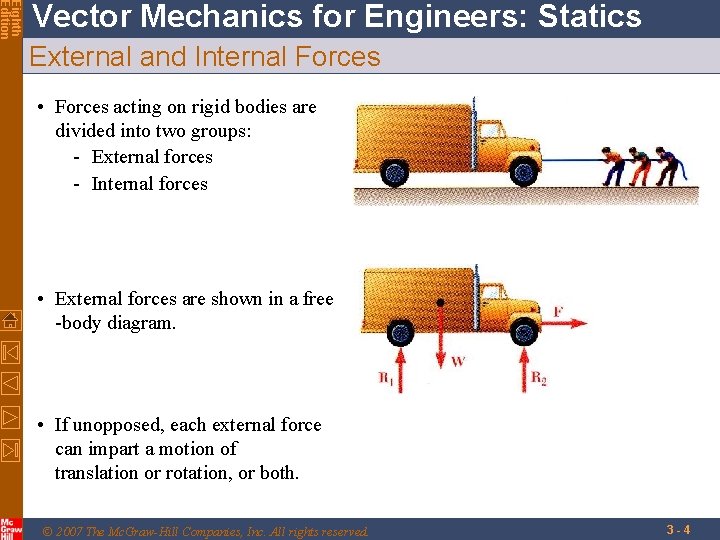 Eighth Edition Vector Mechanics for Engineers: Statics External and Internal Forces • Forces acting