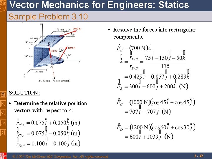 Eighth Edition Vector Mechanics for Engineers: Statics Sample Problem 3. 10 • Resolve the