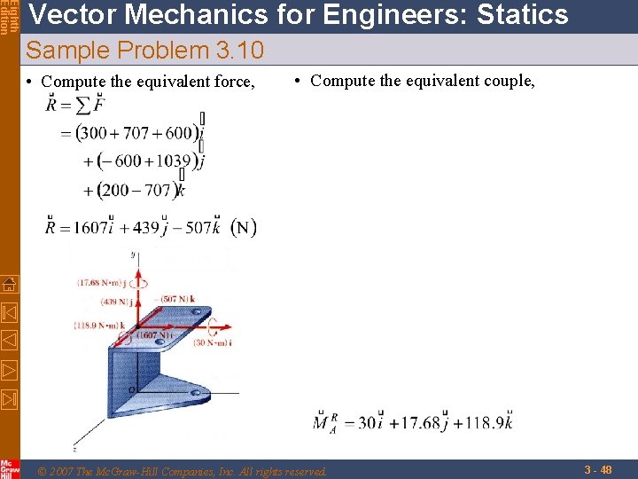 Eighth Edition Vector Mechanics for Engineers: Statics Sample Problem 3. 10 • Compute the