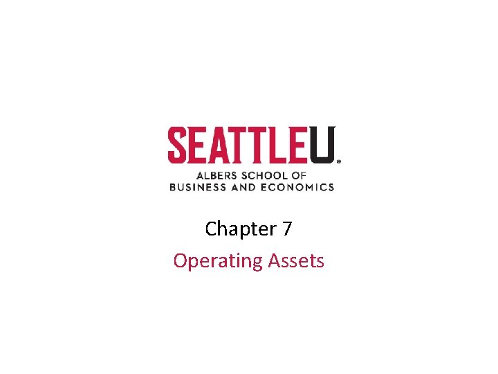 Chapter 7 Operating Assets 