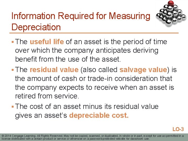 Information Required for Measuring Depreciation § The useful life of an asset is the