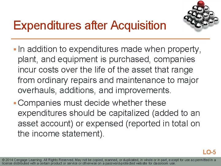 Expenditures after Acquisition § In addition to expenditures made when property, plant, and equipment