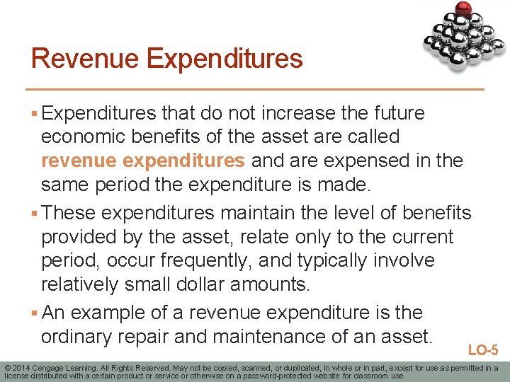 Revenue Expenditures § Expenditures that do not increase the future economic benefits of the