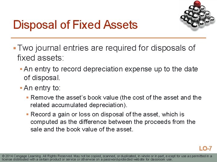 Disposal of Fixed Assets § Two journal entries are required for disposals of fixed