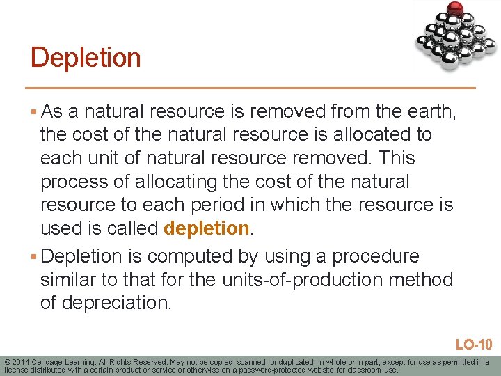 Depletion § As a natural resource is removed from the earth, the cost of