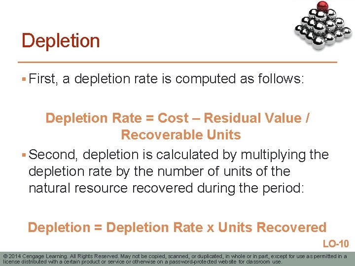 Depletion § First, a depletion rate is computed as follows: Depletion Rate = Cost