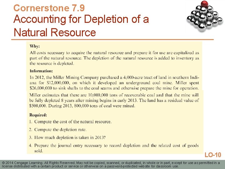 Cornerstone 7. 9 Accounting for Depletion of a Natural Resource LO-10 © 2014 Cengage