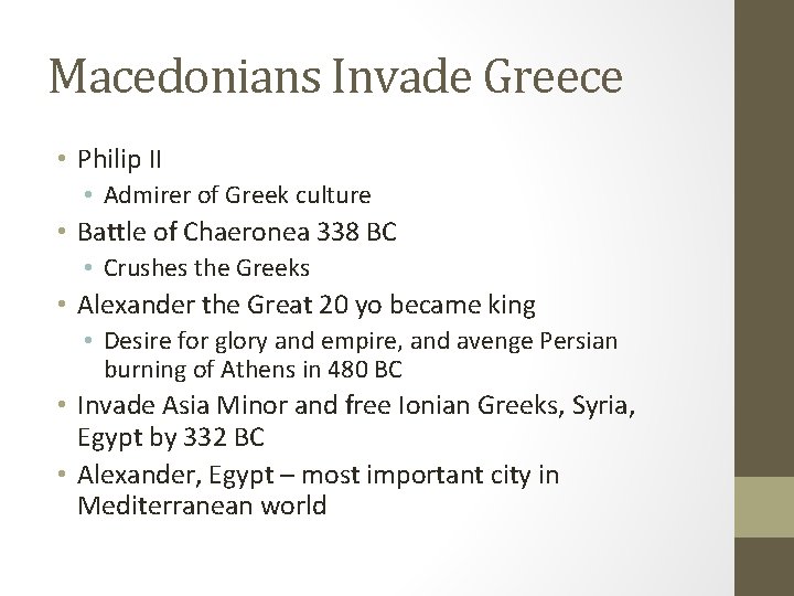 Macedonians Invade Greece • Philip II • Admirer of Greek culture • Battle of