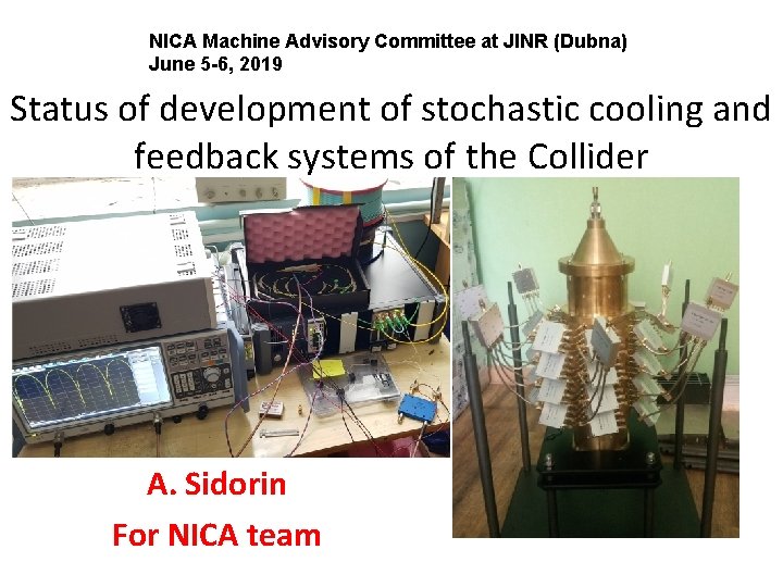 NICA Machine Advisory Committee at JINR (Dubna) June 5 -6, 2019 Status of development