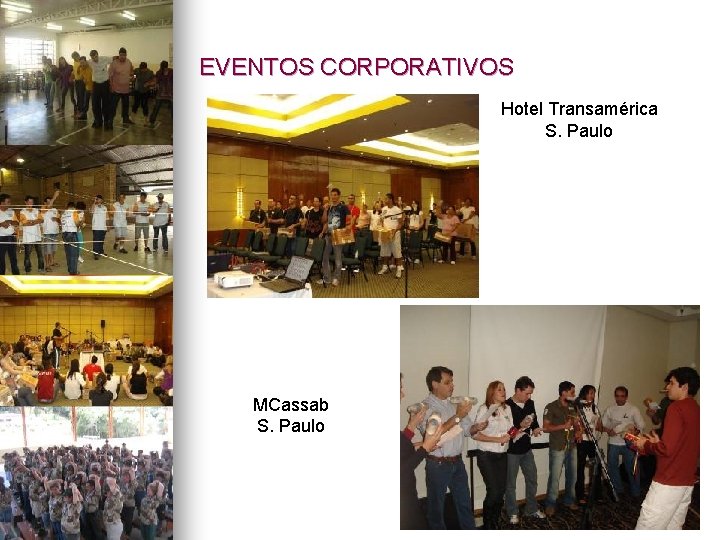 EVENTOS CORPORATIVOS Hotel Transamérica S. Paulo MCassab S. Paulo 