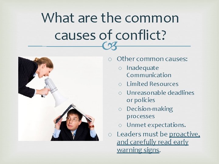 What are the common causes of conflict? o Other common causes: o Inadequate Communication