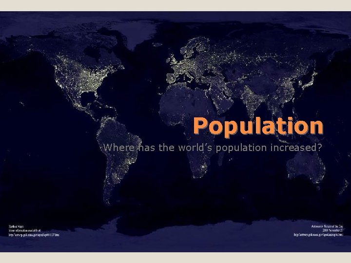 Population Where has the world’s population increased? 
