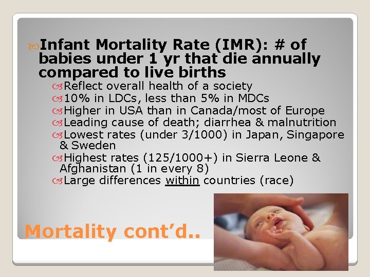  Infant Mortality Rate (IMR): # of babies under 1 yr that die annually