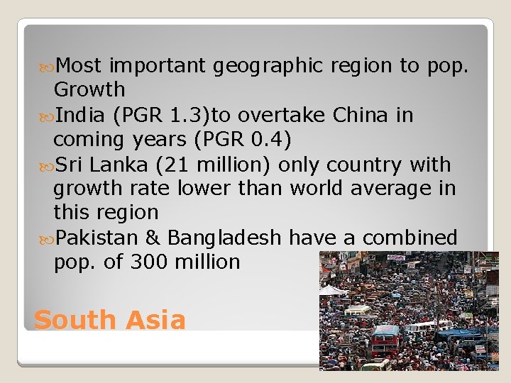  Most important geographic region to pop. Growth India (PGR 1. 3)to overtake China