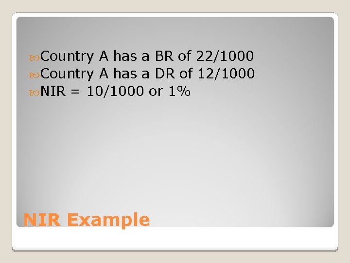  Country A has a BR of 22/1000 Country A has a DR of