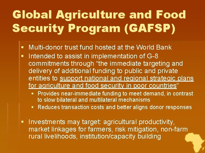 Global Agriculture and Food Security Program (GAFSP) § Multi-donor trust fund hosted at the