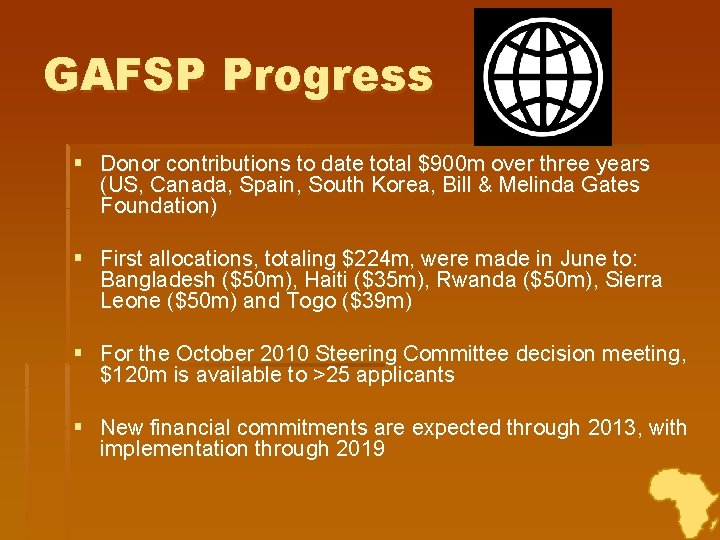 GAFSP Progress § Donor contributions to date total $900 m over three years (US,