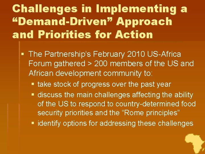 Challenges in Implementing a “Demand-Driven” Approach and Priorities for Action § The Partnership’s February