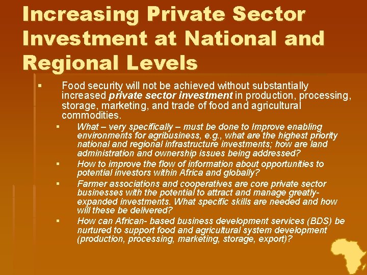 Increasing Private Sector Investment at National and Regional Levels § Food security will not