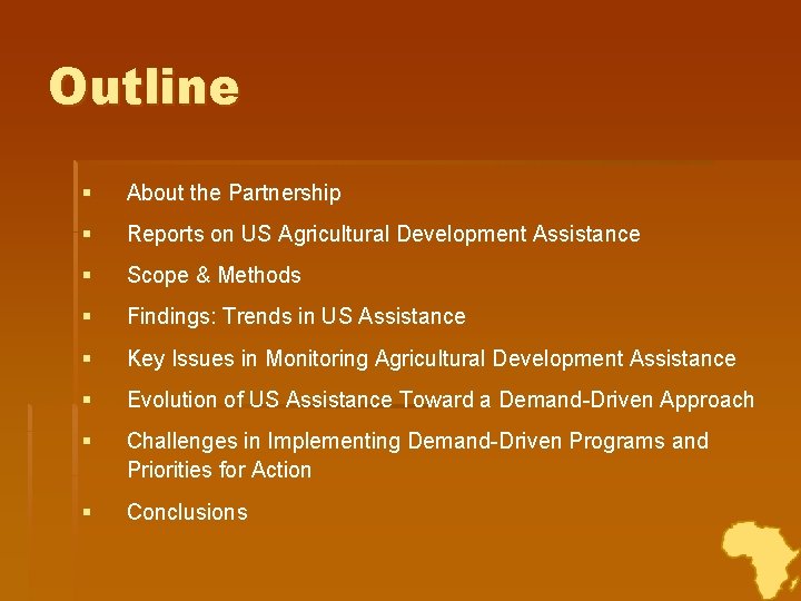 Outline § About the Partnership § Reports on US Agricultural Development Assistance § Scope