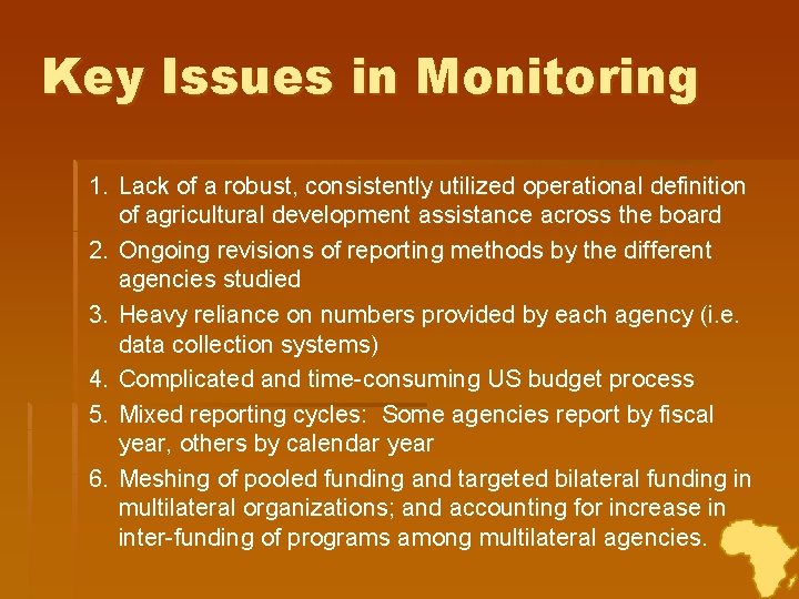 Key Issues in Monitoring 1. Lack of a robust, consistently utilized operational definition of