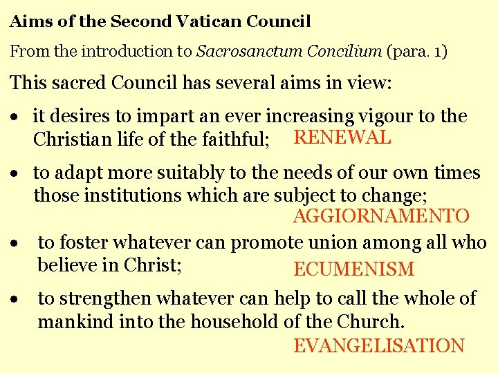 Aims of the Second Vatican Council From the introduction to Sacrosanctum Concilium (para. 1)