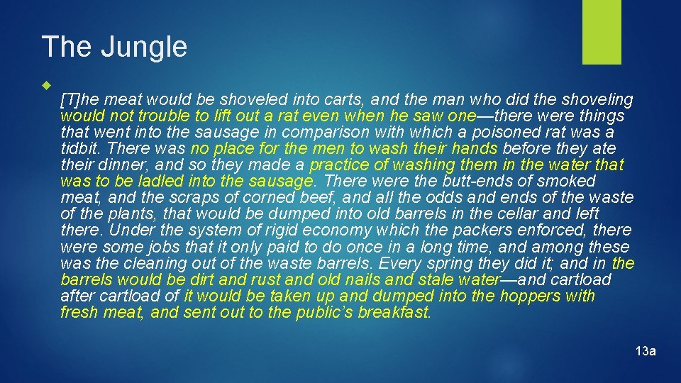 The Jungle [T]he meat would be shoveled into carts, and the man who did