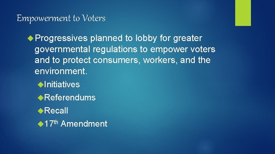 Empowerment to Voters Progressives planned to lobby for greater governmental regulations to empower voters Empowerment to Voters Progressives planned to lobby for greater governmental regulations to empower voters