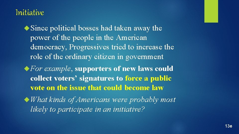 Initiative Since political bosses had taken away the power of the people in the Initiative Since political bosses had taken away the power of the people in the