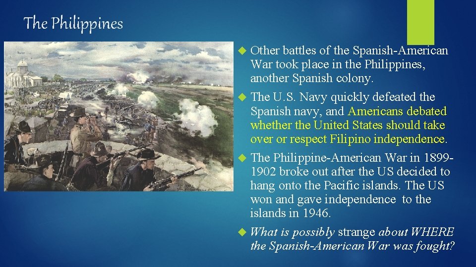 The Philippines Other battles of the Spanish-American War took place in the Philippines, another The Philippines Other battles of the Spanish-American War took place in the Philippines, another