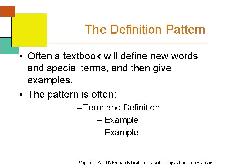 The Definition Pattern • Often a textbook will define new words and special terms,