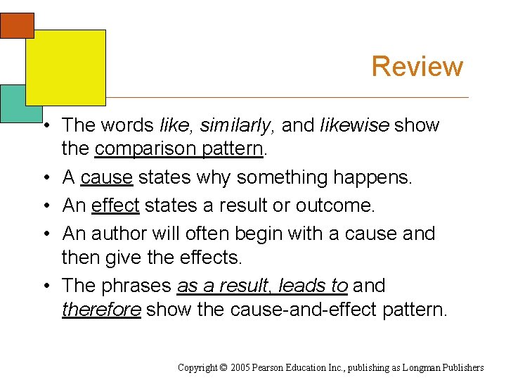 Review • The words like, similarly, and likewise show the comparison pattern. • A