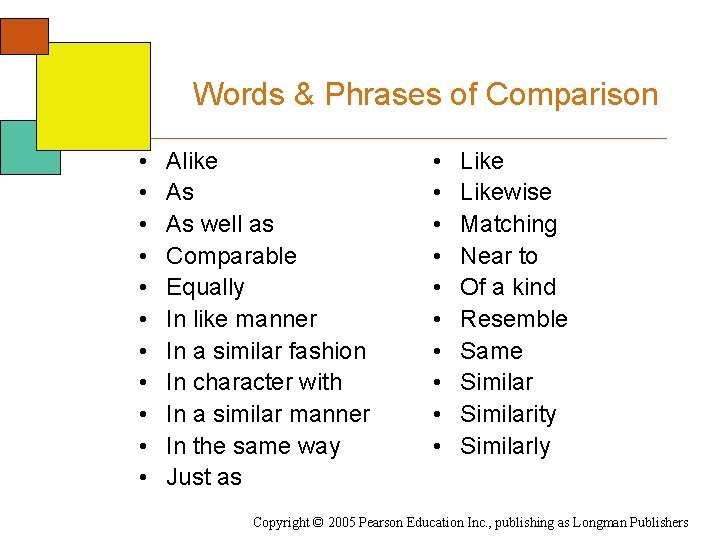 Words & Phrases of Comparison • • • Alike As As well as Comparable