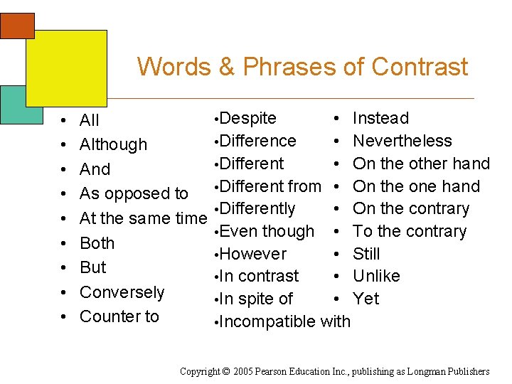 Words & Phrases of Contrast • • • All Although And As opposed to