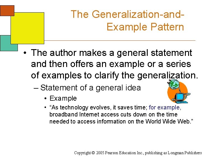 The Generalization-and. Example Pattern • The author makes a general statement and then offers