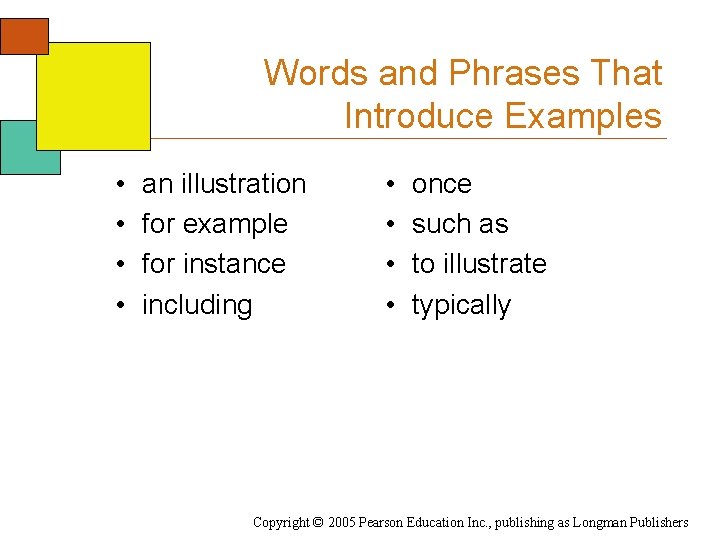 Words and Phrases That Introduce Examples • • an illustration for example for instance