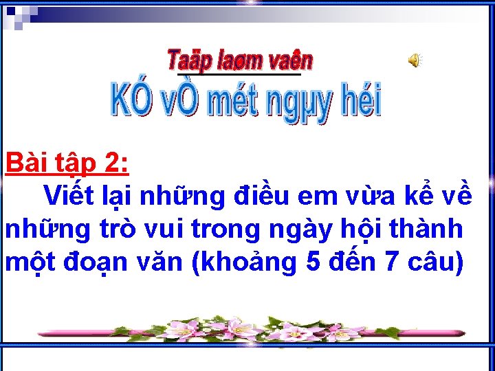 Bài tập 2: Viết lại những điều em vừa kể về những trò vui