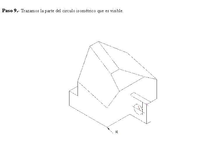 Paso 9. - Trazamos la parte del circulo isométrico que es visible. 