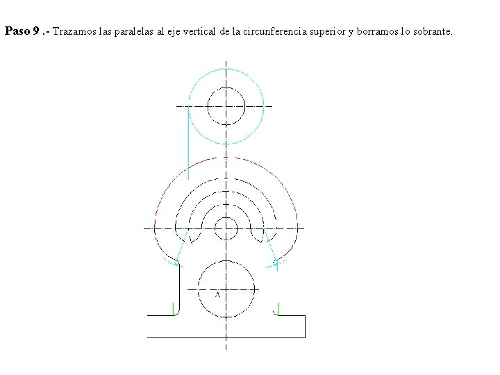 Paso 9. - Trazamos las paralelas al eje vertical de la circunferencia superior y