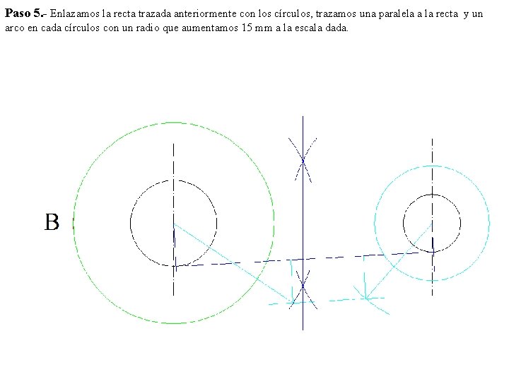 Paso 5. - Enlazamos la recta trazada anteriormente con los círculos, trazamos una paralela