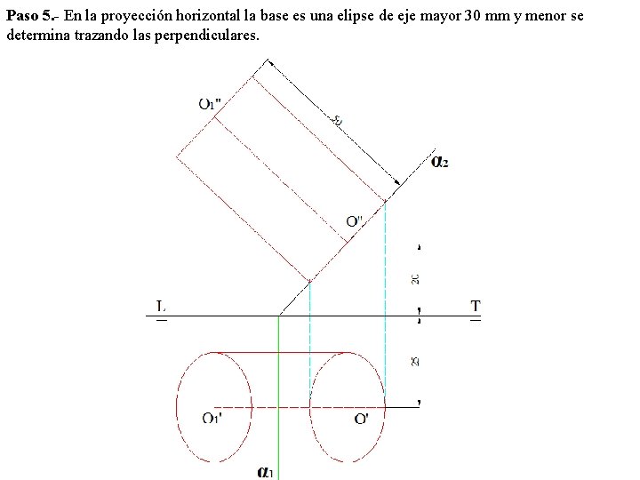 Paso 5. - En la proyección horizontal la base es una elipse de eje